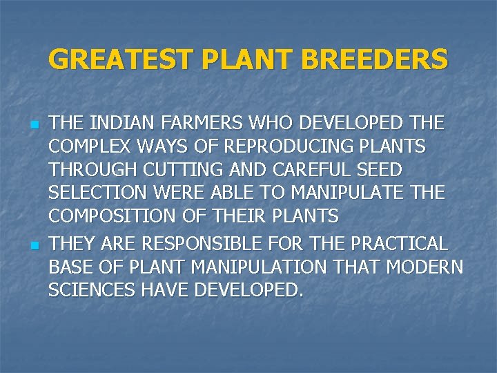 GREATEST PLANT BREEDERS n n THE INDIAN FARMERS WHO DEVELOPED THE COMPLEX WAYS OF