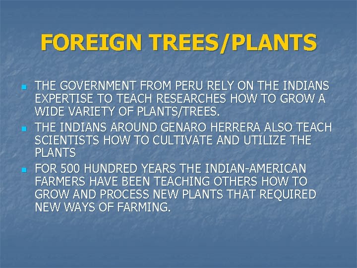 FOREIGN TREES/PLANTS n n n THE GOVERNMENT FROM PERU RELY ON THE INDIANS EXPERTISE