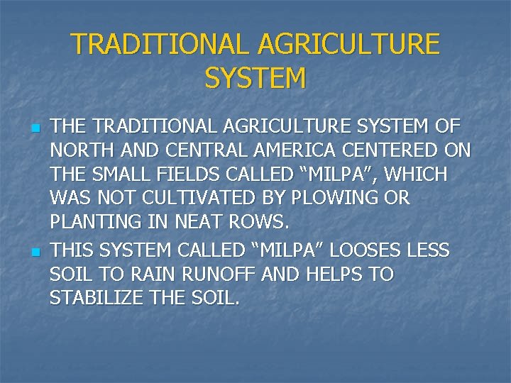 TRADITIONAL AGRICULTURE SYSTEM n n THE TRADITIONAL AGRICULTURE SYSTEM OF NORTH AND CENTRAL AMERICA