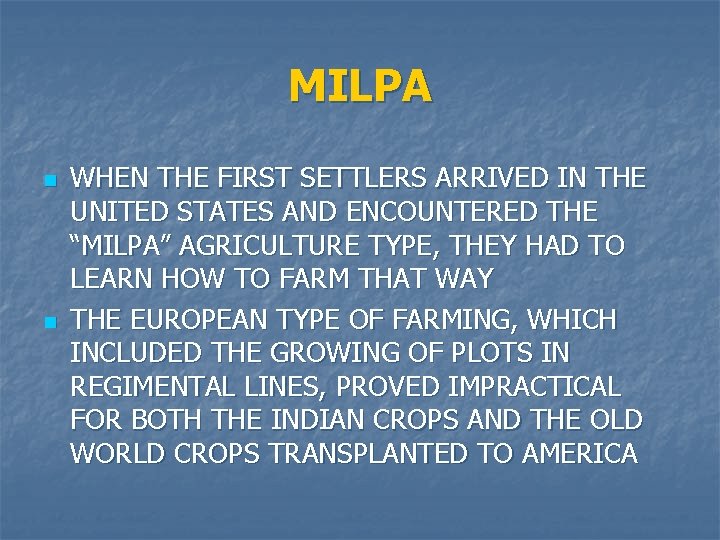 MILPA n n WHEN THE FIRST SETTLERS ARRIVED IN THE UNITED STATES AND ENCOUNTERED