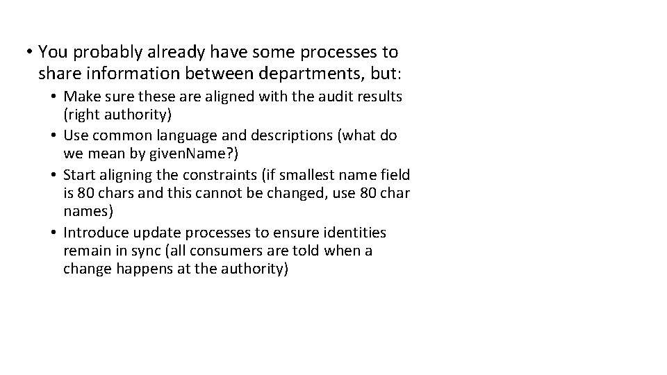  • You probably already have some processes to share information between departments, but: