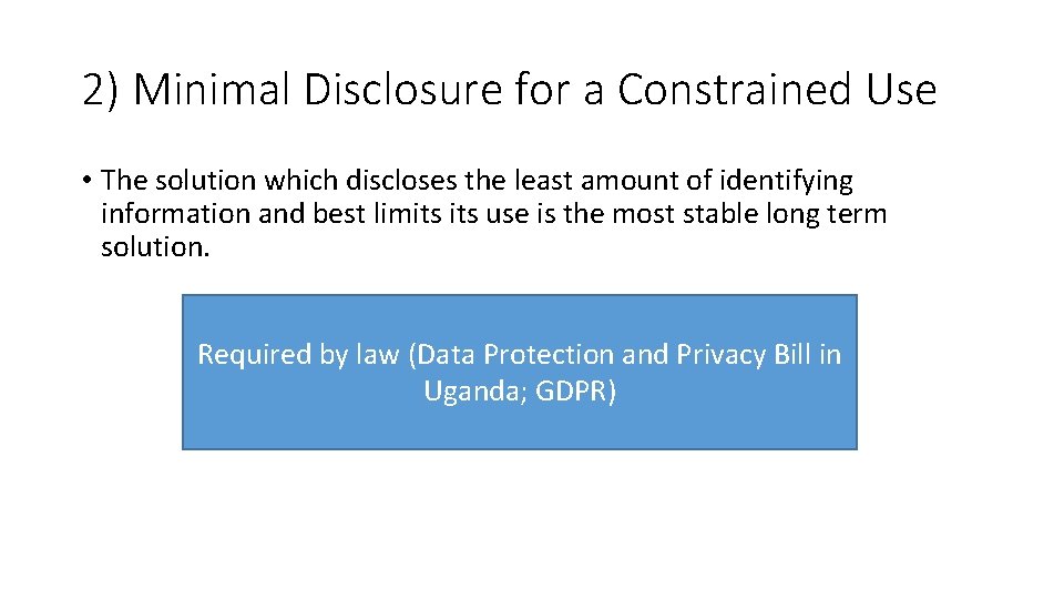 2) Minimal Disclosure for a Constrained Use • The solution which discloses the least