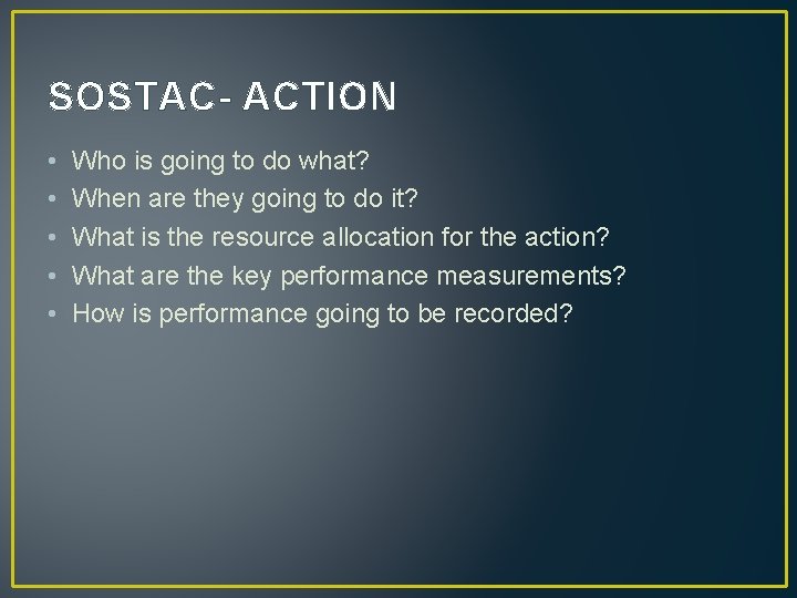 SOSTAC- ACTION • • • Who is going to do what? When are they