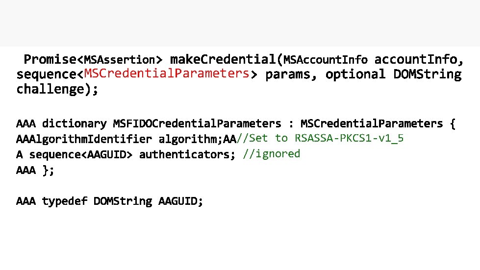 MSCredential. Parameters //Set to RSASSA-PKCS 1 -v 1_5 //ignored 