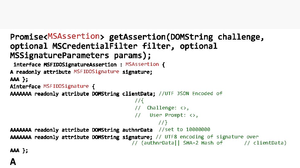 MSAssertion MSFIDOSignature //UTF JSON Encoded of //{ // Challenge: <>, // User Prompt: <>,