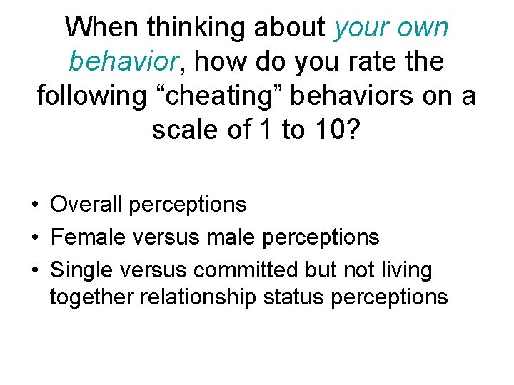 When thinking about your own behavior, how do you rate the following “cheating” behaviors