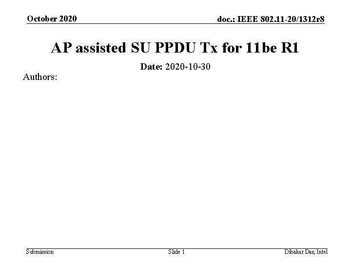 October 2020 doc. : IEEE 802. 11 -20/1312 r 8 AP assisted SU PPDU