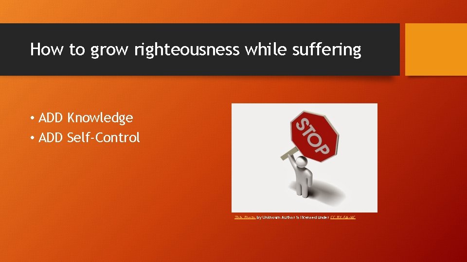 How to grow righteousness while suffering • ADD Knowledge • ADD Self-Control This Photo