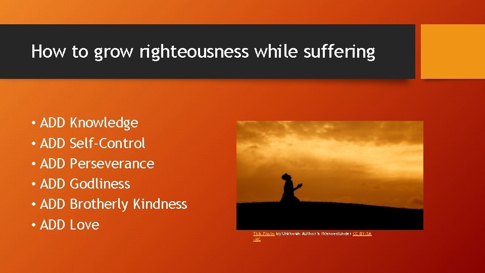 How to grow righteousness while suffering • ADD Knowledge • ADD Self-Control • ADD