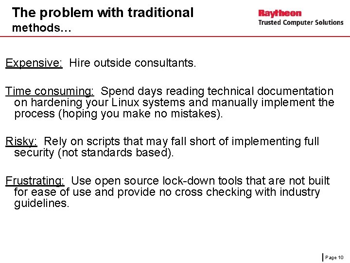 The problem with traditional methods… Expensive: Hire outside consultants. Time consuming: Spend days reading