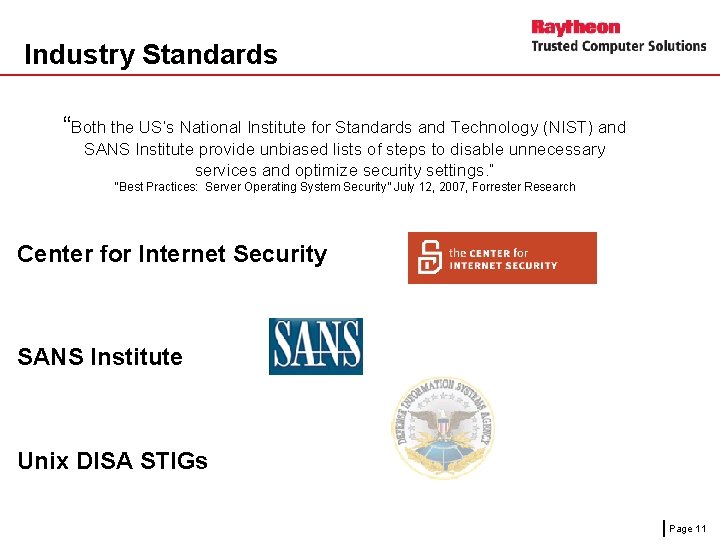 Industry Standards “Both the US’s National Institute for Standards and Technology (NIST) and SANS