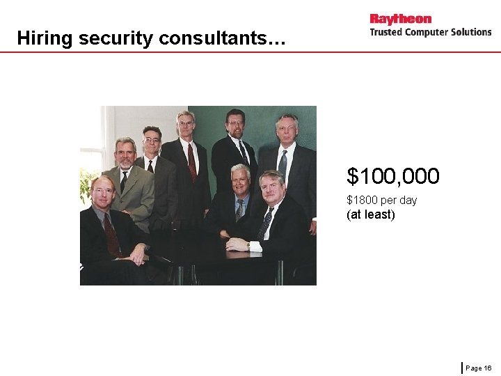 Hiring security consultants… $100, 000 $1800 per day (at least) Page 16 