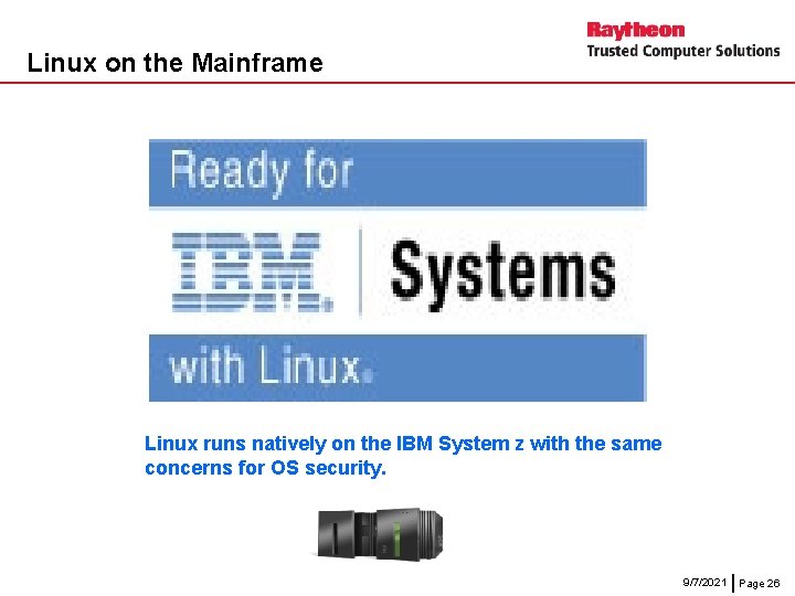 Linux on the Mainframe Validate Linux runs natively on the IBM System z with