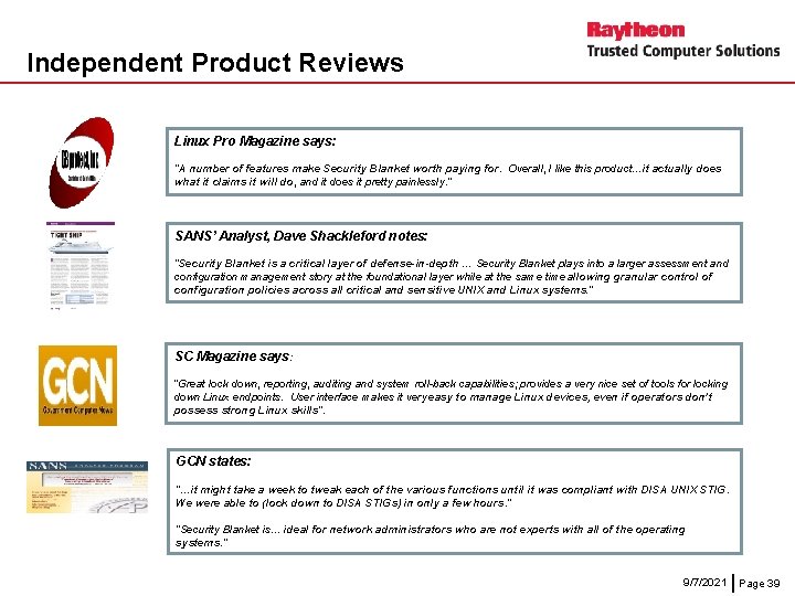 Independent Product Reviews Linux Pro Magazine says: “A number of features make Security Blanket