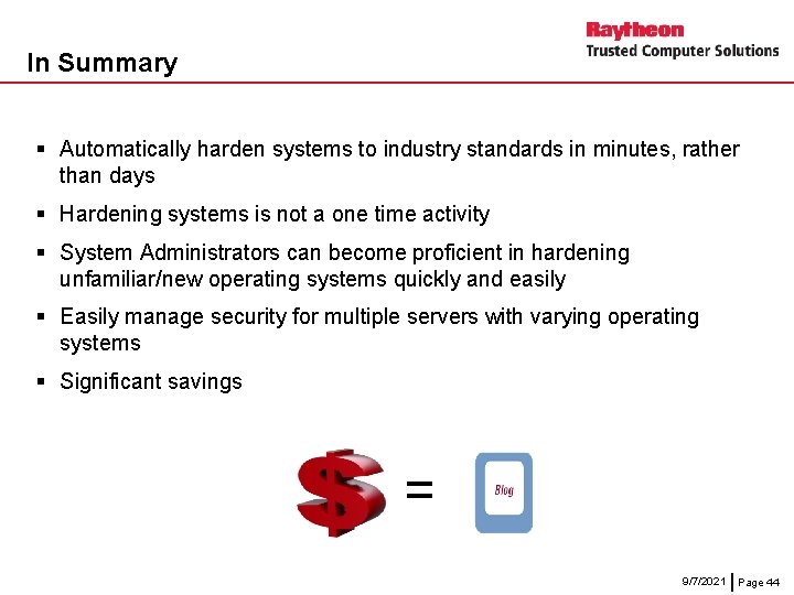 In Summary § Automatically harden systems to industry standards in minutes, rather than days