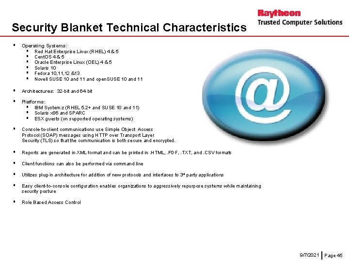 Security Blanket Technical Characteristics § Operating Systems: § Red Hat Enterprise Linux (RHEL) 4
