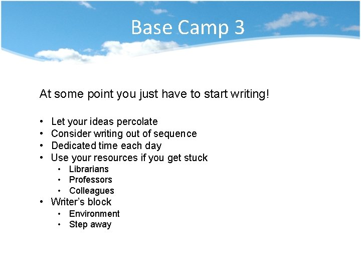 Base Camp 3 At some point you just have to start writing! • •