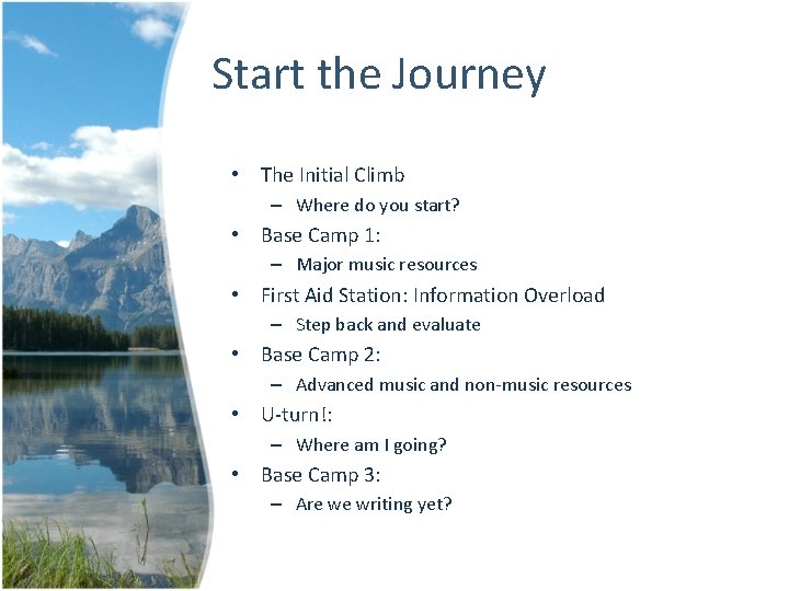 Start the Journey • The Initial Climb – Where do you start? • Base