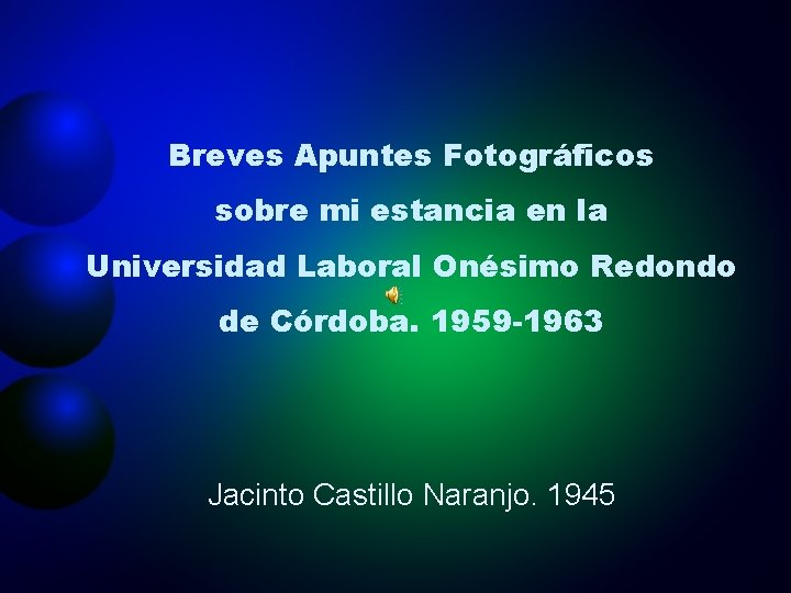 Breves Apuntes Fotográficos sobre mi estancia en la Universidad Laboral Onésimo Redondo de Córdoba.