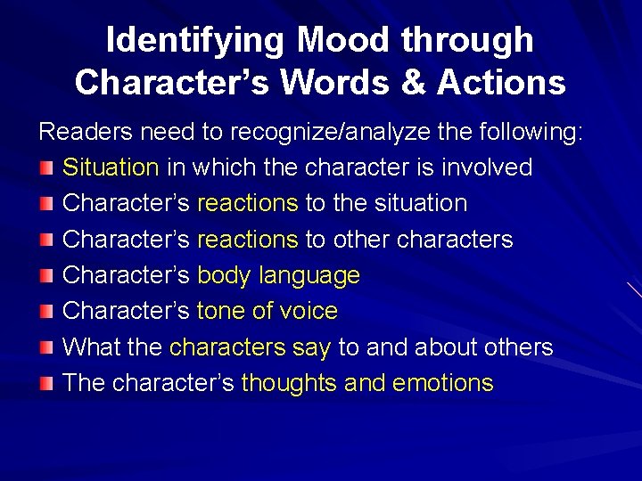 Identifying Mood through Character’s Words & Actions Readers need to recognize/analyze the following: Situation