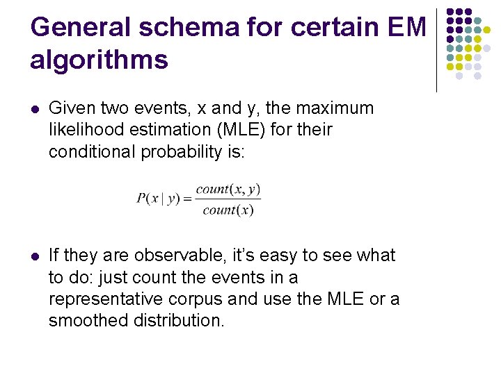 General schema for certain EM algorithms l Given two events, x and y, the