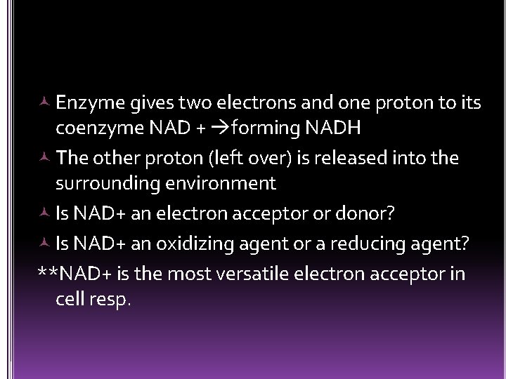  Enzyme gives two electrons and one proton to its coenzyme NAD + forming