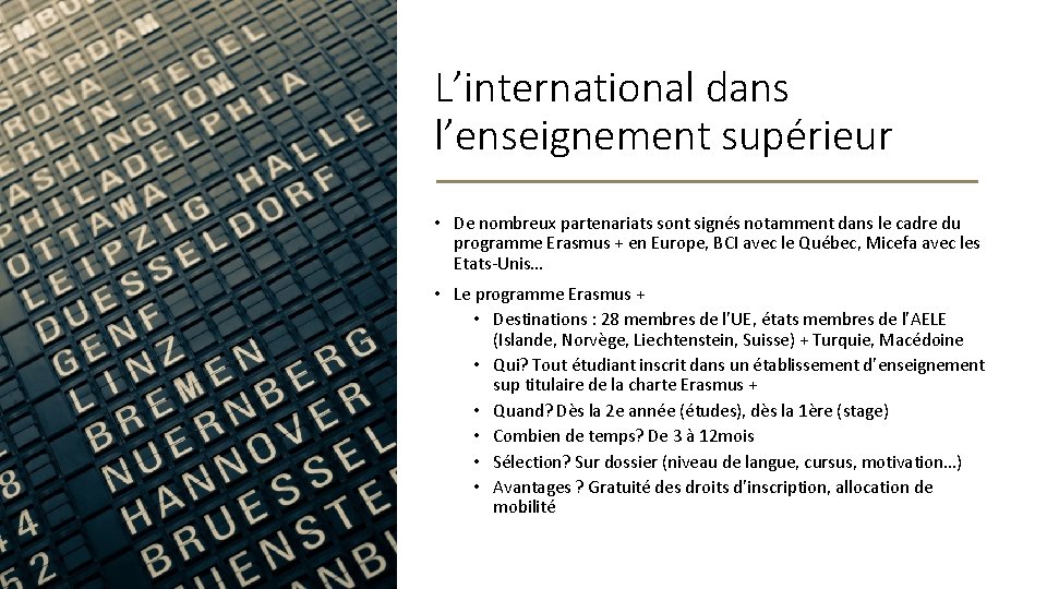 L’international dans l’enseignement supérieur • De nombreux partenariats sont signés notamment dans le cadre