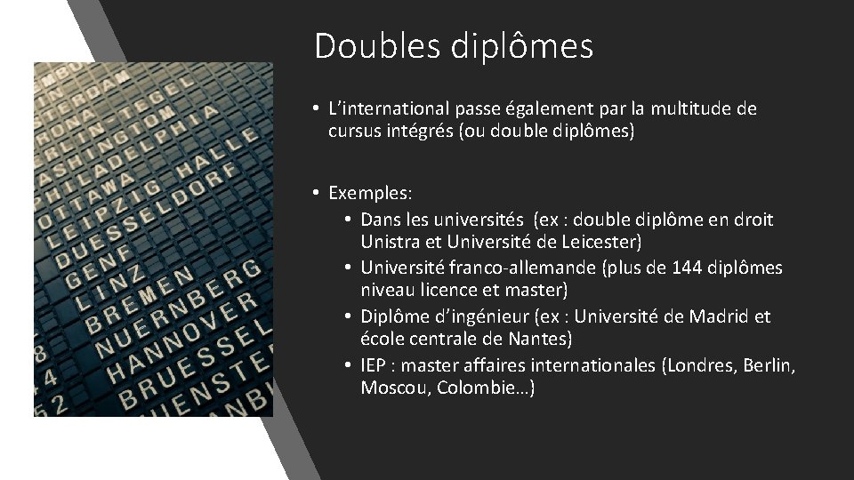 Doubles diplômes • L’international passe également par la multitude de cursus intégrés (ou double