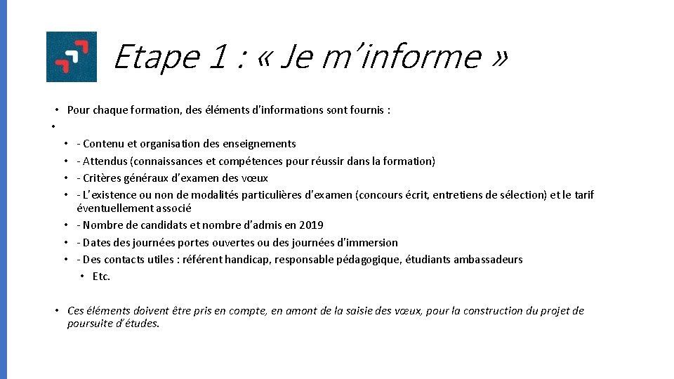 Etape 1 : « Je m’informe » • Pour chaque formation, des éléments d'informations