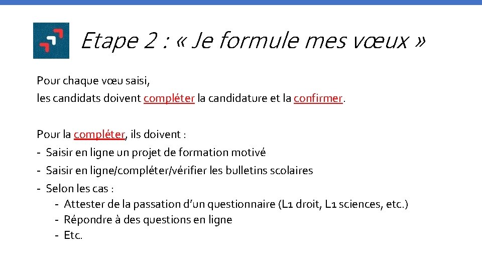 Etape 2 : « Je formule mes vœux » Pour chaque vœu saisi, les