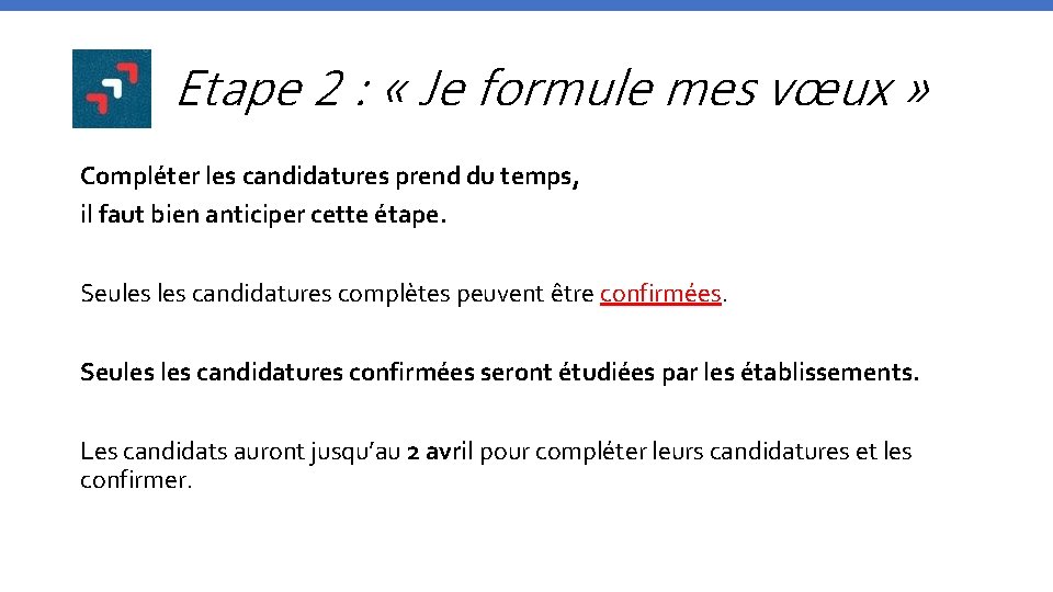 Etape 2 : « Je formule mes vœux » Compléter les candidatures prend du