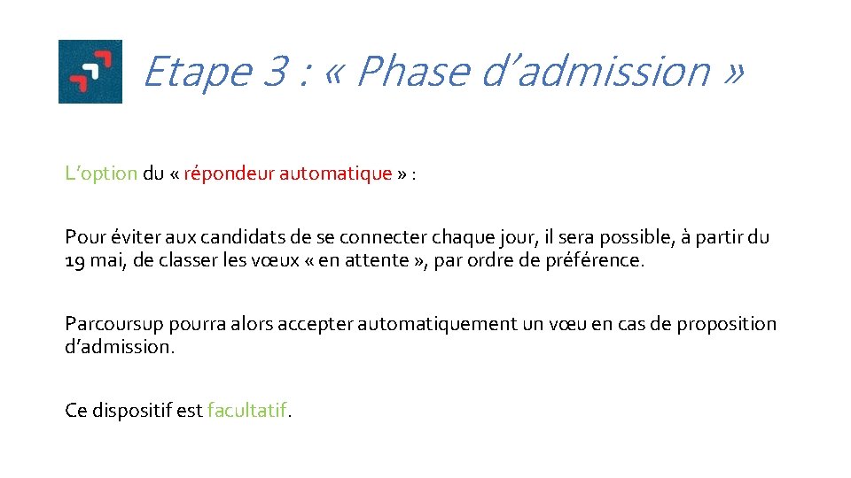 Etape 3 : « Phase d’admission » L’option du « répondeur automatique » :