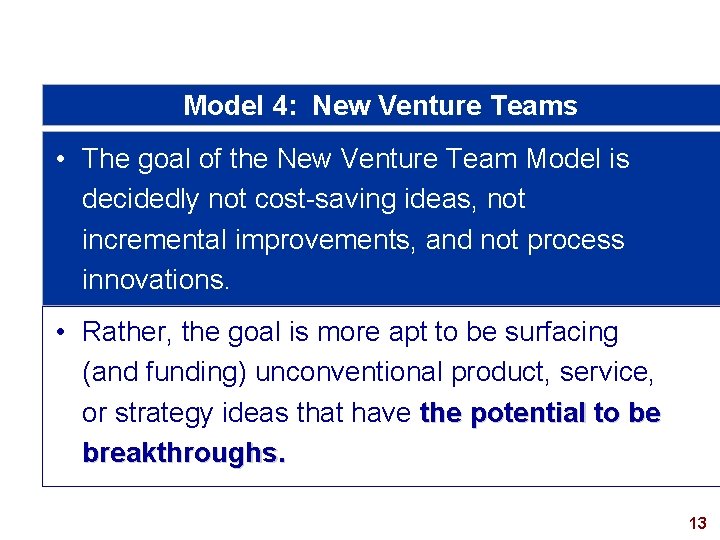 Model 4: New Venture Teams • The goal of the New Venture Team Model