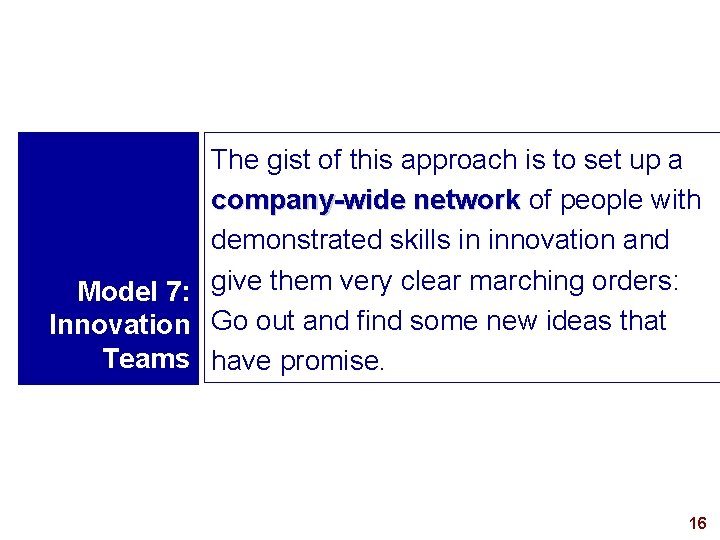 The gist of this approach is to set up a company-wide network of people