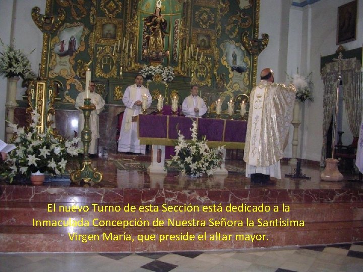 El nuevo Turno de esta Sección está dedicado a la Inmaculada Concepción de Nuestra