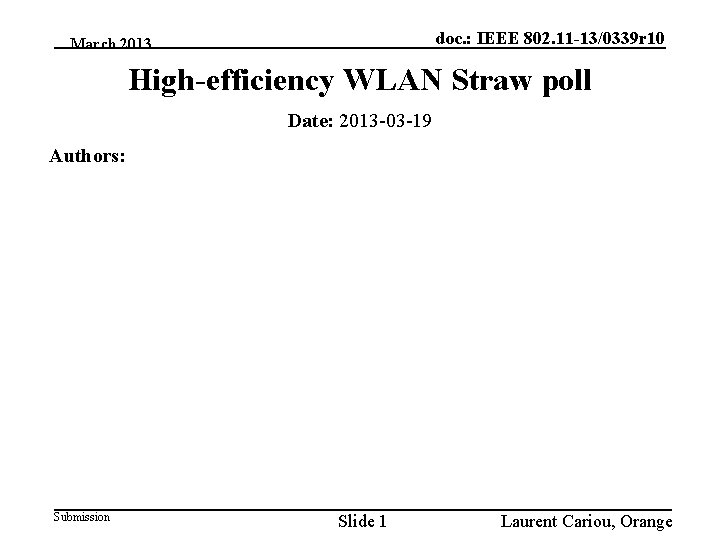 doc. : IEEE 802. 11 -13/0339 r 10 March 2013 High-efficiency WLAN Straw poll