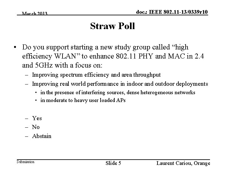 doc. : IEEE 802. 11 -13/0339 r 10 March 2013 Straw Poll • Do