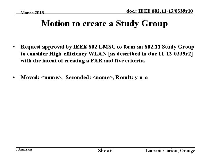 doc. : IEEE 802. 11 -13/0339 r 10 March 2013 Motion to create a