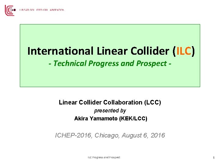 International Linear Collider (ILC) - Technical Progress and Prospect - Linear Collider Collaboration (LCC)