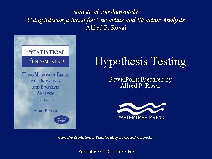 Statistical Fundamentals: Using Microsoft Excel for Univariate and Bivariate Analysis Alfred P. Rovai Hypothesis