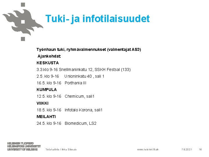 Tuki- ja infotilaisuudet Työnhaun tuki, ryhmävalmennukset (valmentajat AS 3) Ajankohdat: KESKUSTA 3. 3. klo