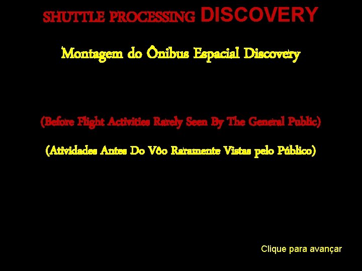 SHUTTLE PROCESSING DISCOVERY Montagem do Ônibus Espacial Discovery (Before Flight Activities Rarely Seen By