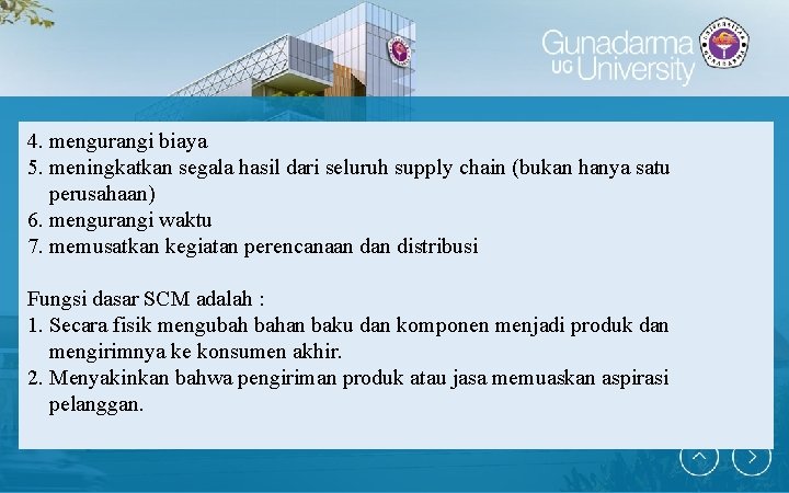 4. mengurangi biaya 5. meningkatkan segala hasil dari seluruh supply chain (bukan hanya satu