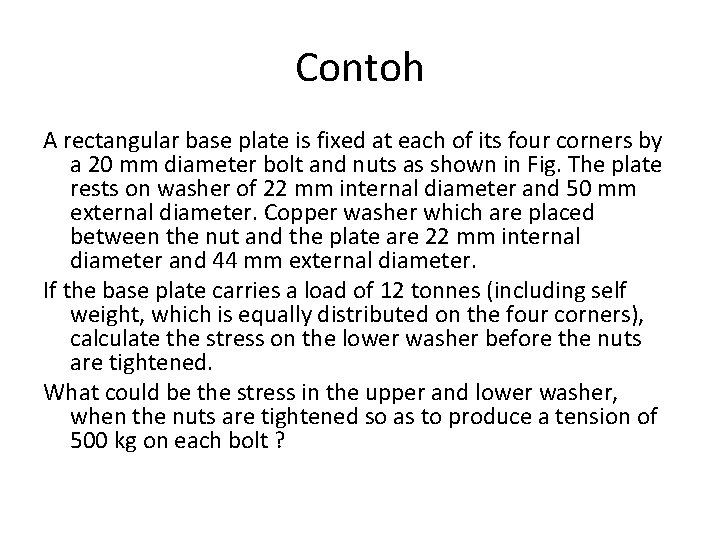 Contoh A rectangular base plate is fixed at each of its four corners by Contoh A rectangular base plate is fixed at each of its four corners by