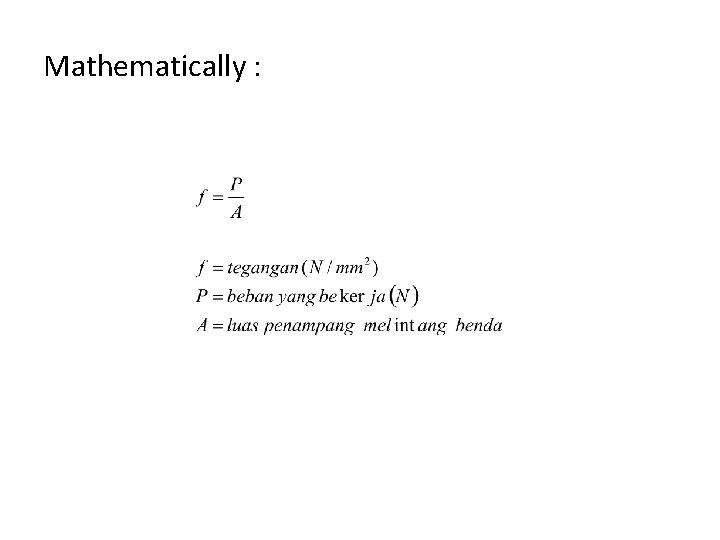 Mathematically : Mathematically :