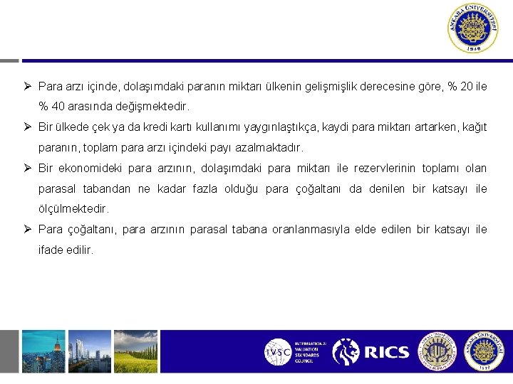  Para arzı içinde, dolaşımdaki paranın miktarı ülkenin gelişmişlik derecesine göre, % 20 ile