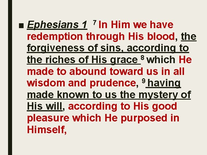 ■ Ephesians 1 7 In Him we have redemption through His blood, the forgiveness