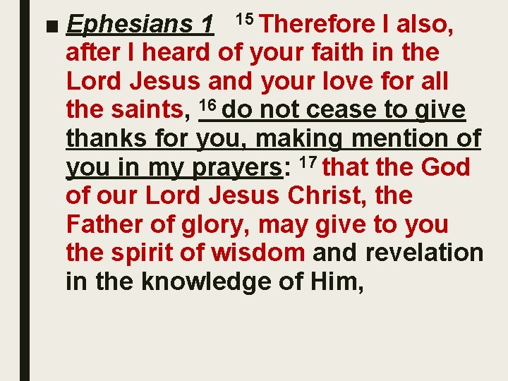 ■ Ephesians 1 15 Therefore I also, after I heard of your faith in