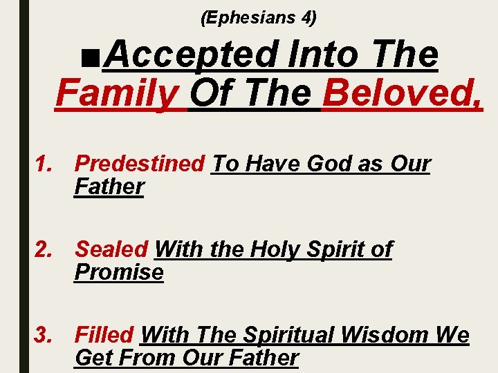 (Ephesians 4) ■Accepted Into The Family Of The Beloved, 1. Predestined To Have God