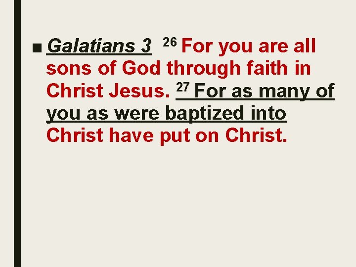■ Galatians 3 26 For you are all sons of God through faith in